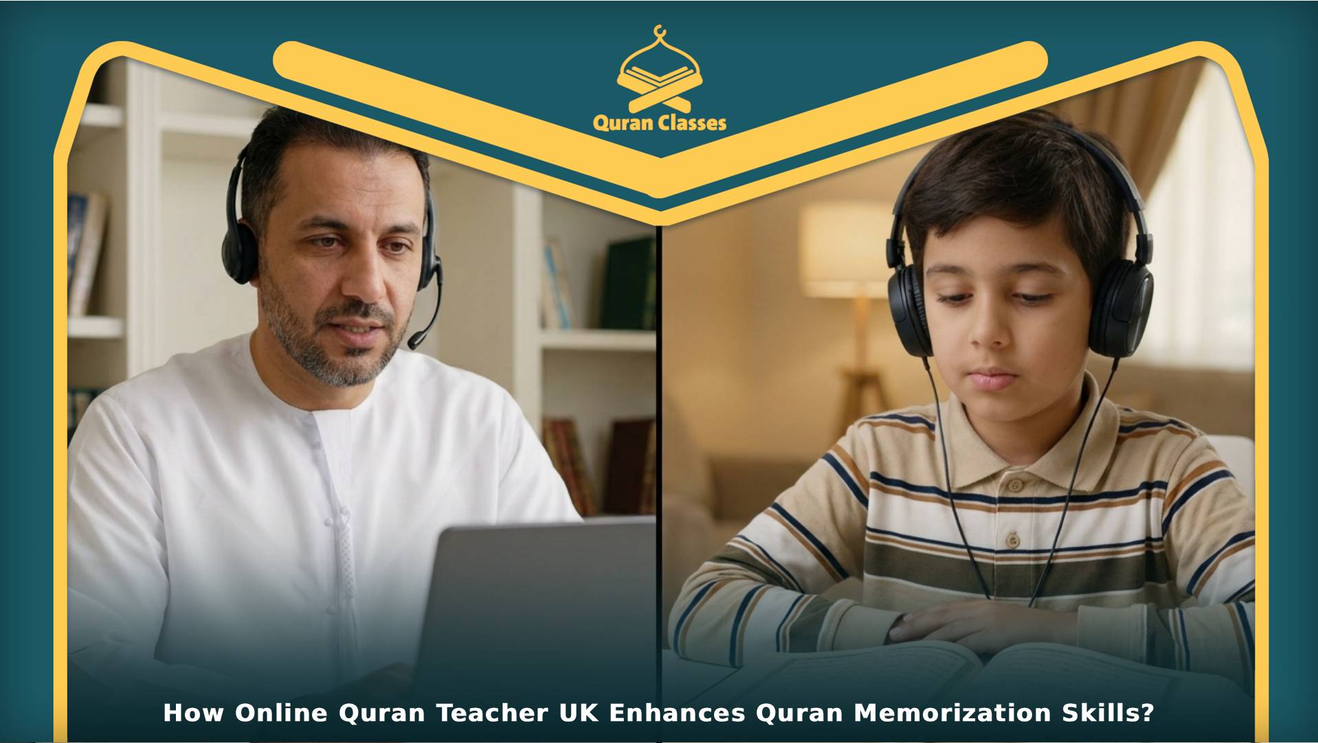 How Online Quran Teacher UK Enhances Quran Memorization Skills?