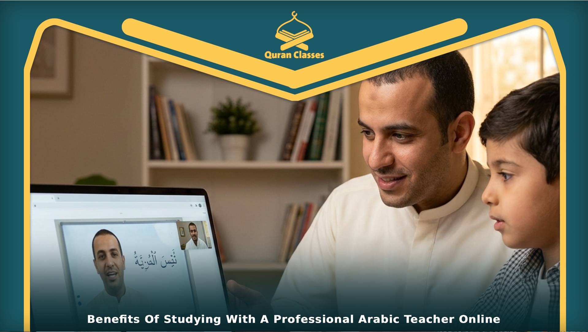 Benefits Of Studying With A Professional Arabic Teacher Online