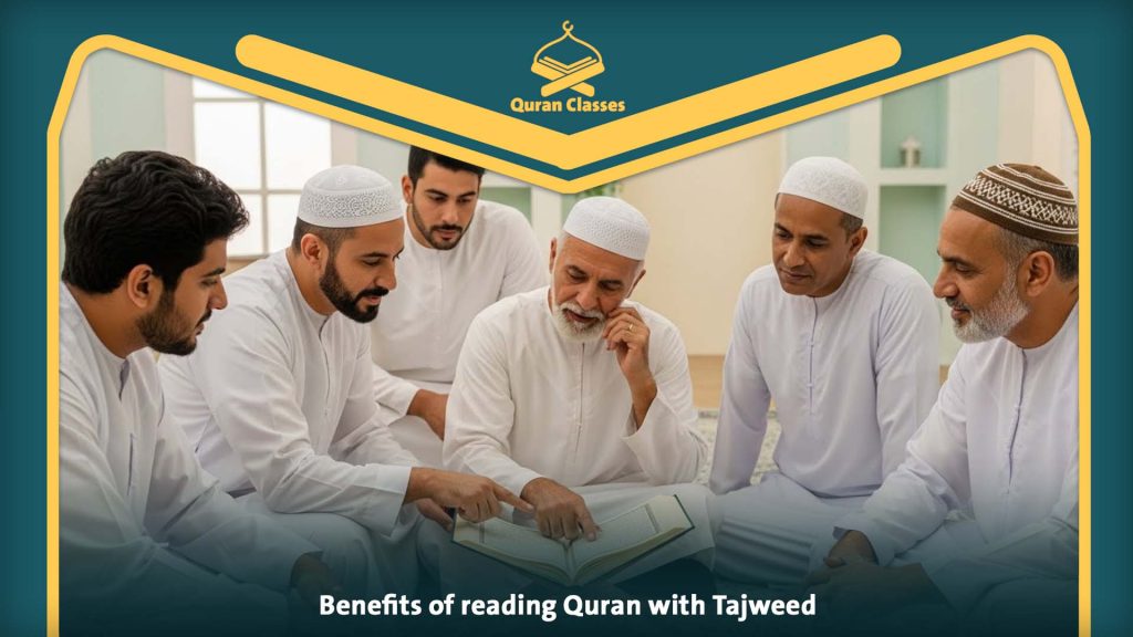 Benefits of reading Quran with Tajweed