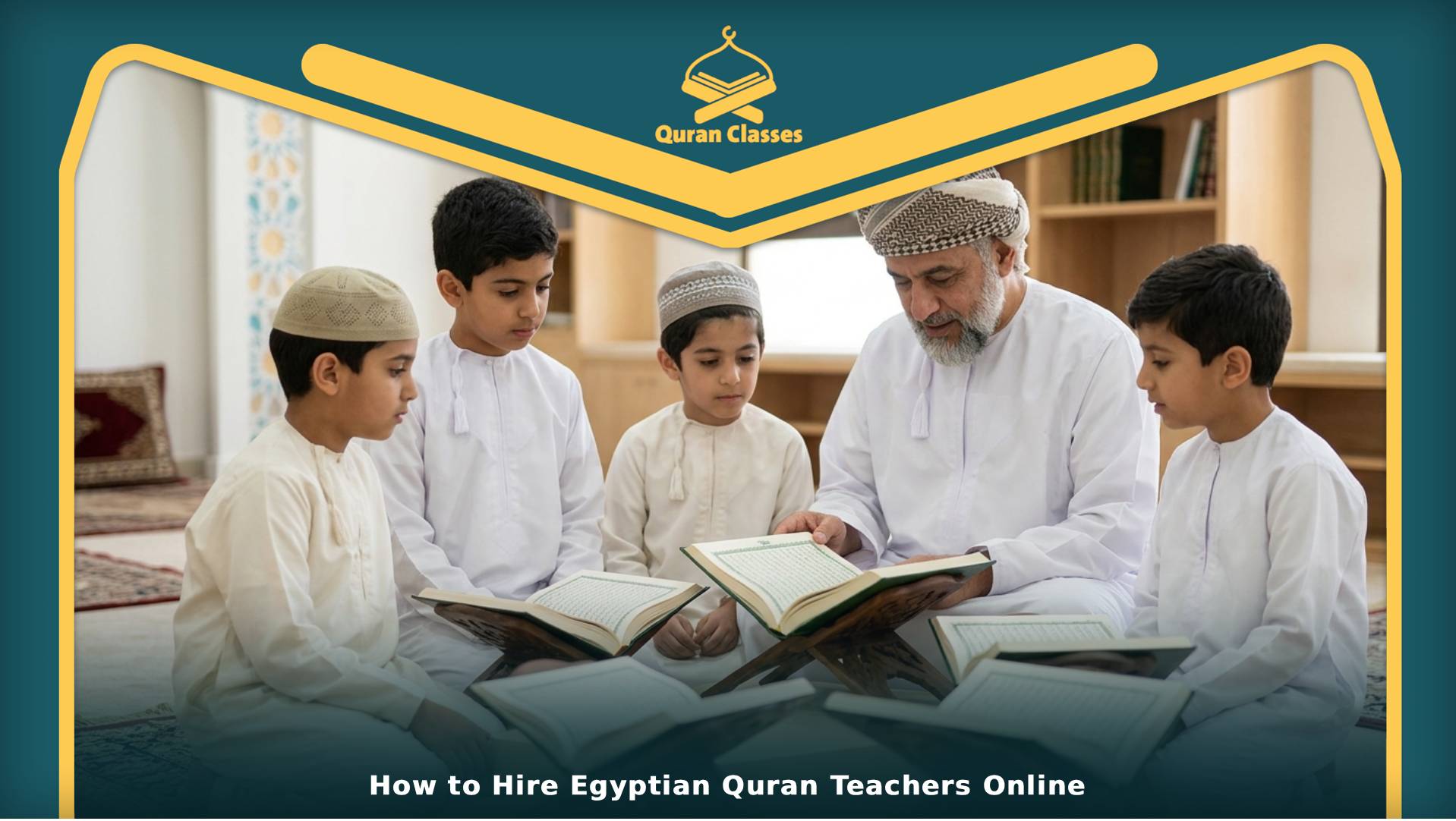 How to Hire Egyptian Quran Teachers Online