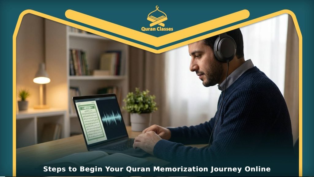 Steps to Begin Your Quran Memorization Journey Online