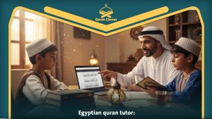 Read more about the article Egyptian quran tutor: Find the Best Teacher Online